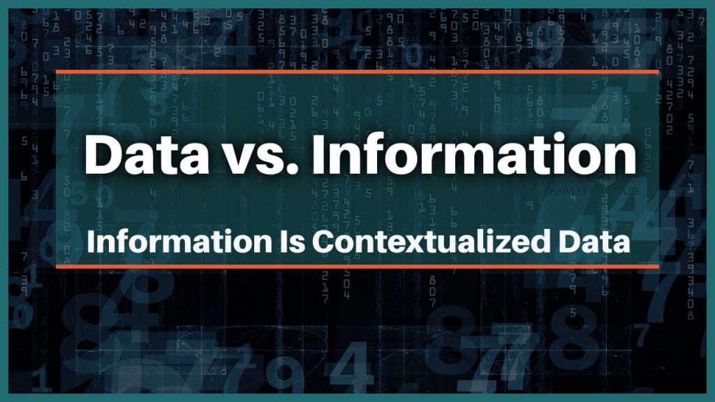 Data Versus Information: What’s the Difference? | Quality Gurus