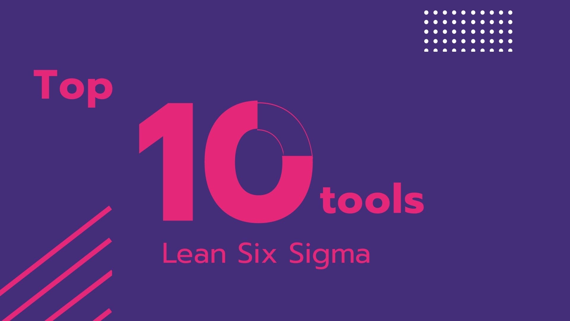 The Top 10 Lean Six Sigma Tools